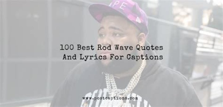 Best Rod Wave Quotes