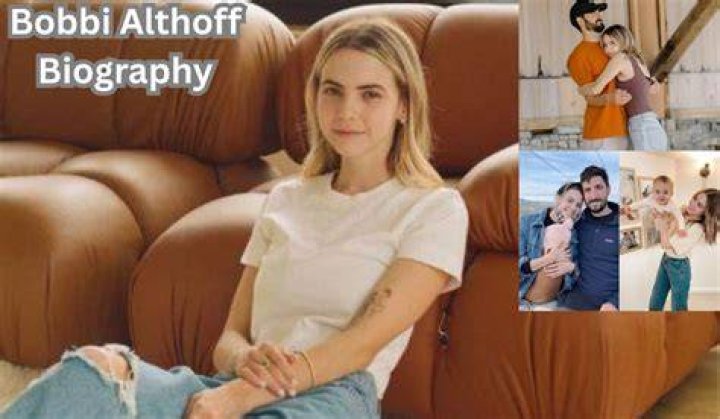 Bobbi Althoff&rsquo;s biography age, husband, daughter, net worth Legit.ng