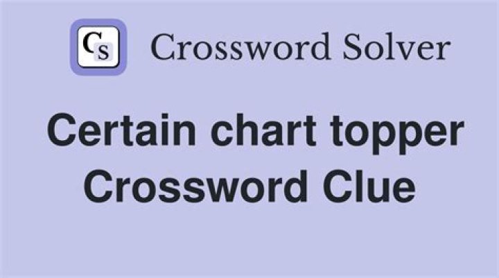 Chart Topper For Short Crossword Clue