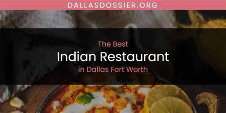 Discover The Best Indian Restaurant In Dallas: A Culinary Journey
