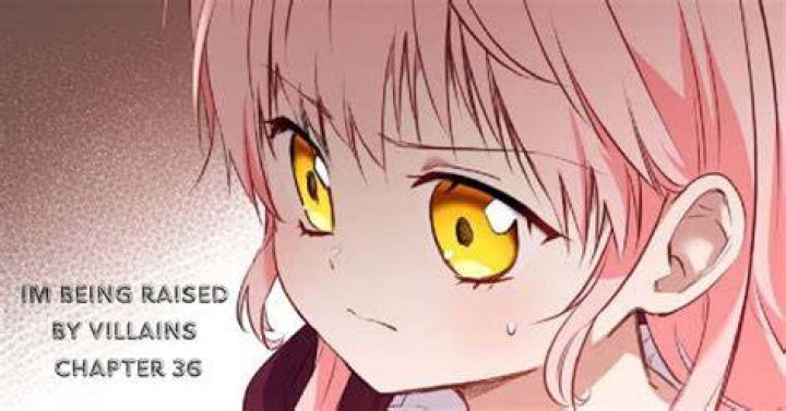 Explore "Im Being Raised By Villains Chapter 1"