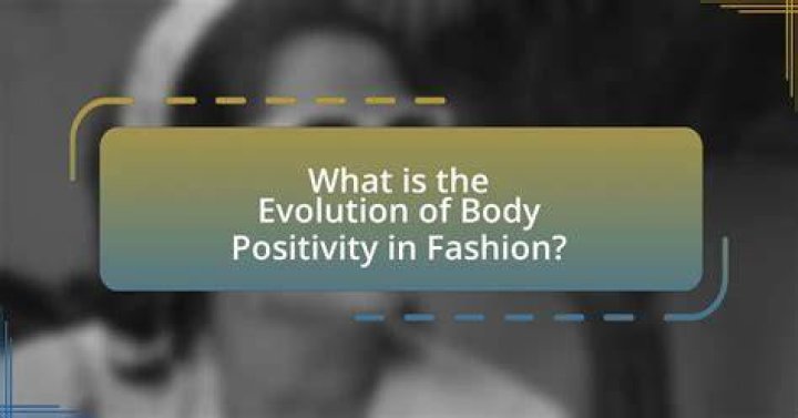 Fashion, Body Positivity, And Cultural Influence