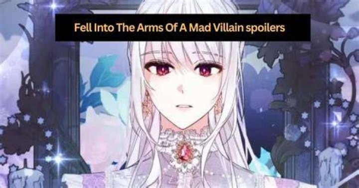"Fell Into The Arms Of A Mad Villain" Spoilers Unveiled