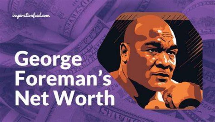 Foreman&rsquo;s Net Worth (Updated 2023) Inspirationfeed