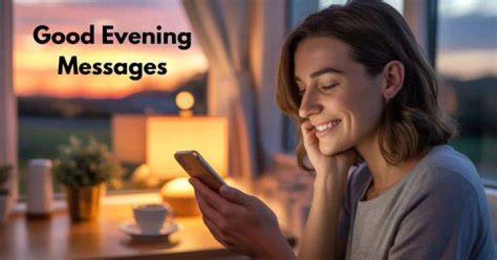 Heartfelt Emotional Good Evening Messages To Brighten Someone's Night