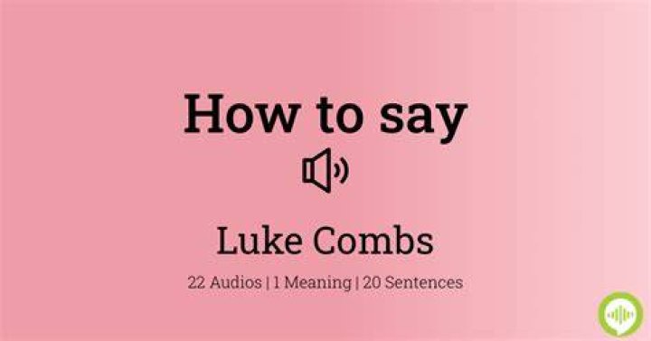 How to Pronounce Luke Combs YouTube