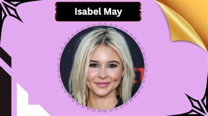 Immerse In The Life Of Isabel May: A Comprehensive Biography