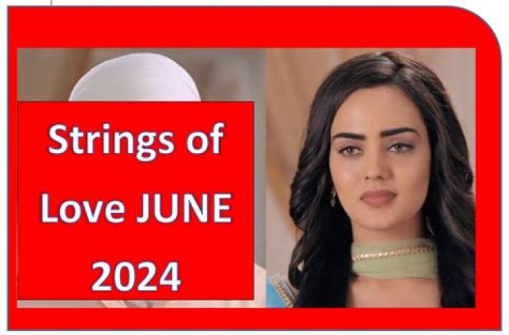 Latest: Strings Of Love June 2024 Teasers Release Date Unveiled