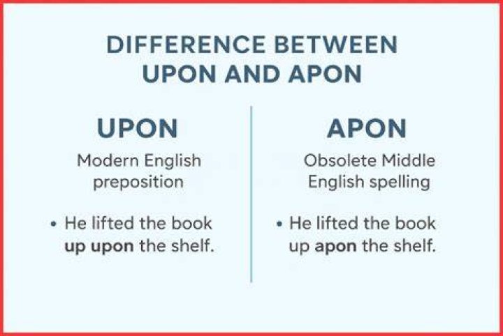 Meaning Difference between UPON and APON in todays English DaiLy4mative