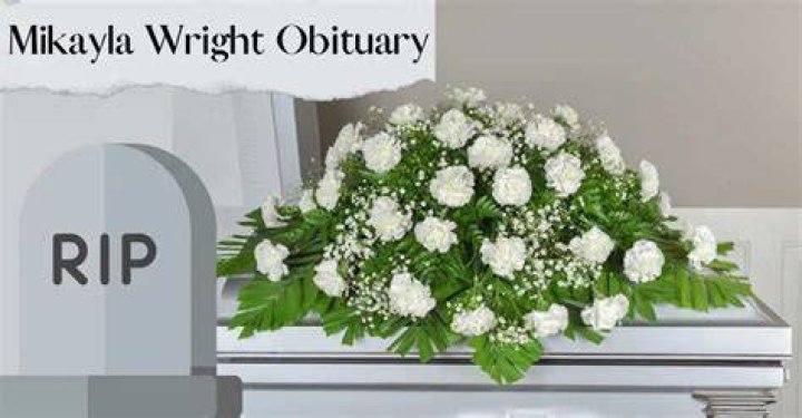 Mikayla Wright Death and Obituary, How Did Mikayla Wright Die? News