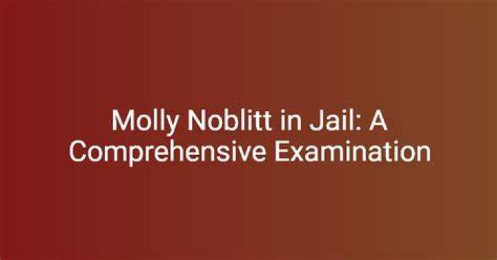 Molly Nobbitt Jail: A Comprehensive Guide