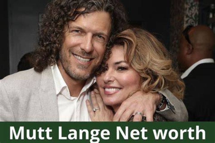 Mutt Lange's Net Worth Revealed