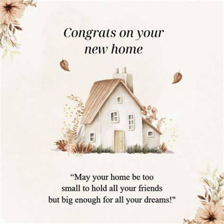 New Home Wishes & Quotes Congratulations on your New Home Someone