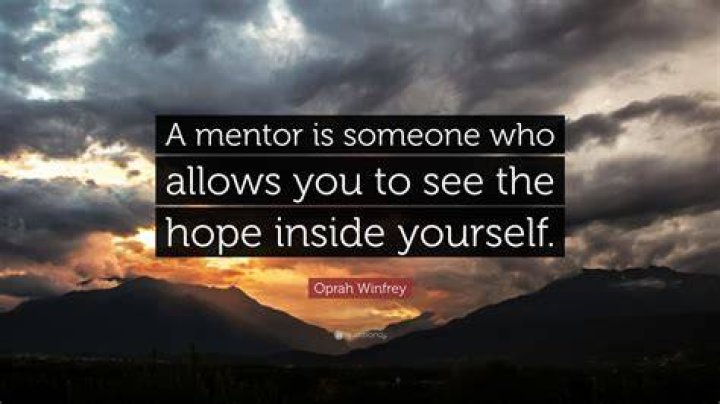 Oprah Winfrey Quote &ldquo;A mentor is someone who allows you to see the