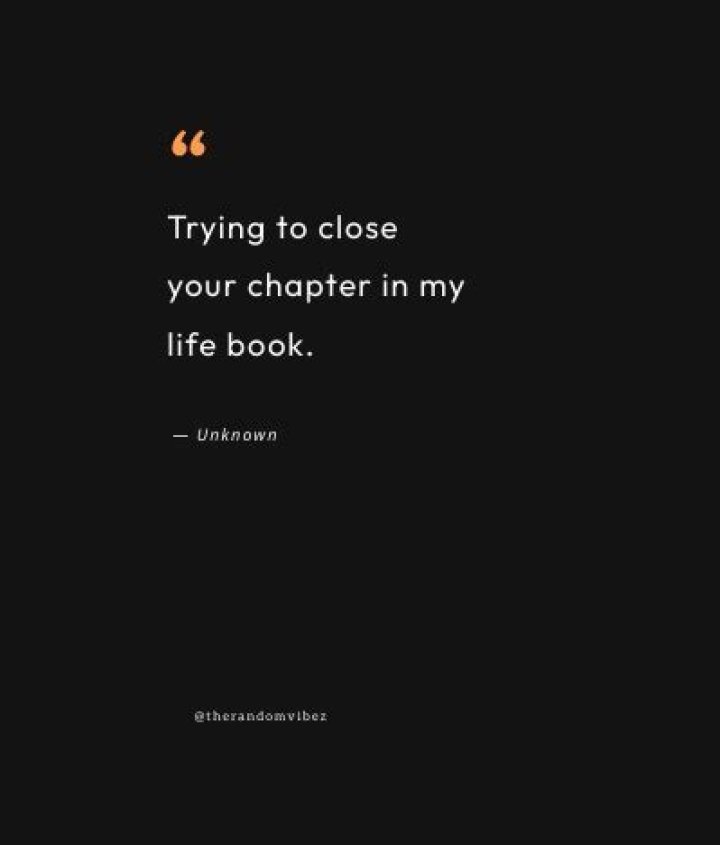 Quotes About Closing A Chapter In Life