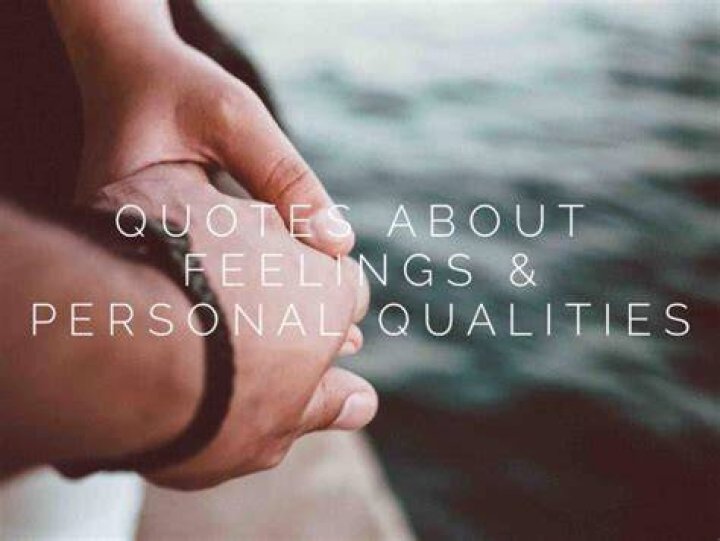 Quotes About Feelings & Personal Qualities Keep Inspiring Me
