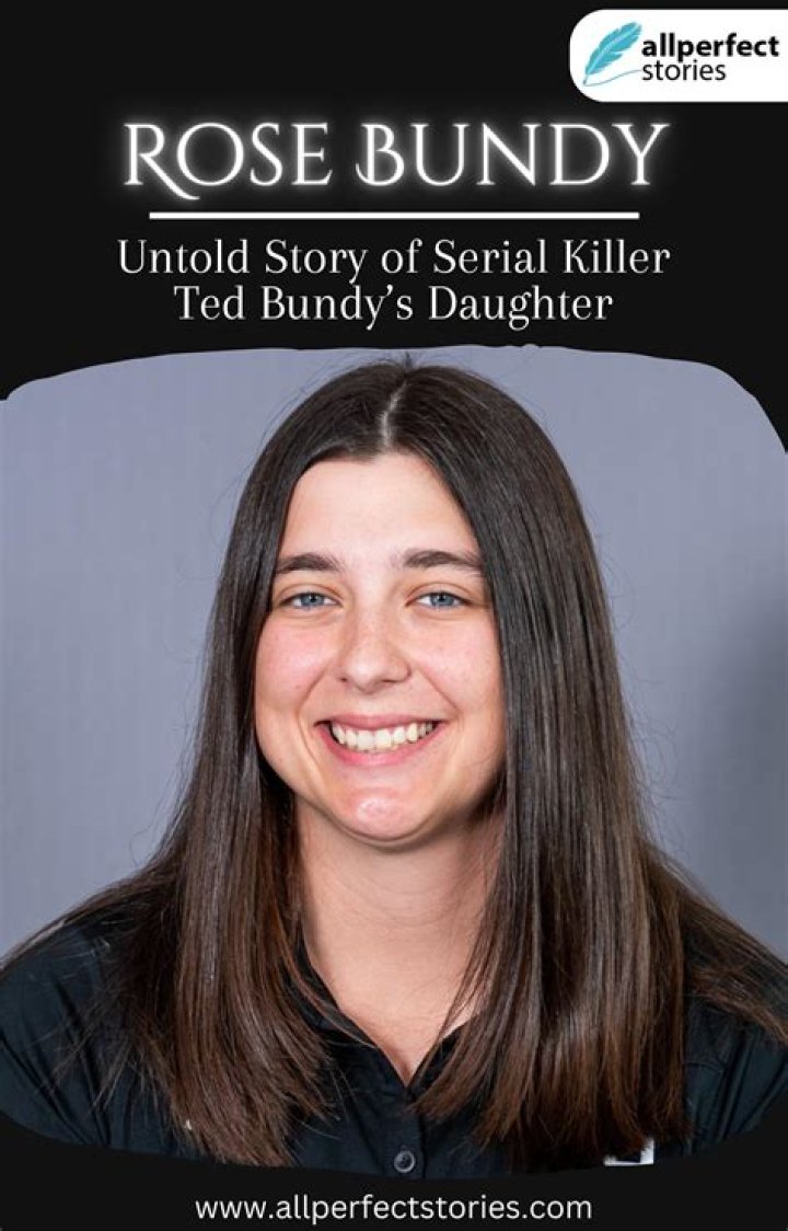 Rose Bundy, Ted Bundy&rsquo;s Daughter Wiki/Bio, Net Worth, Rose Bundy Now