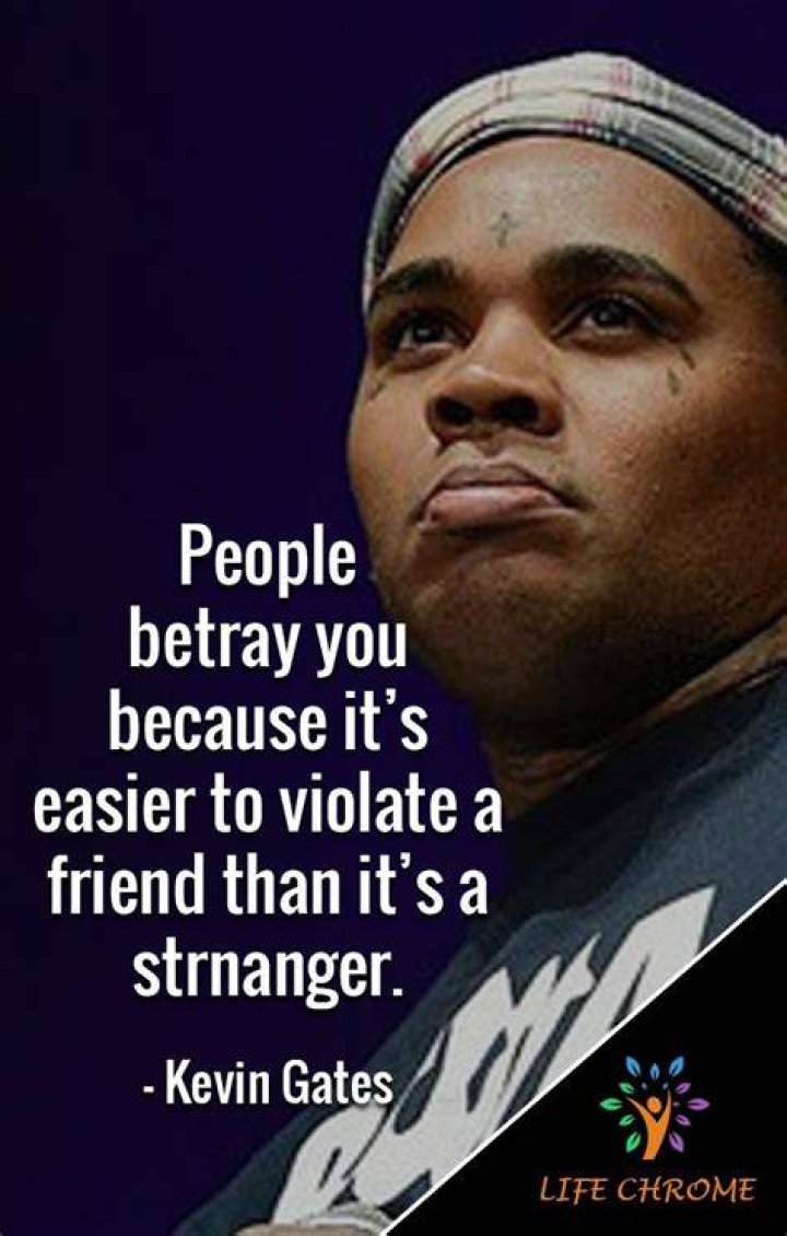 Seriously! 46+ Truths About Kevin Gates Quotes They Missed to Share You.