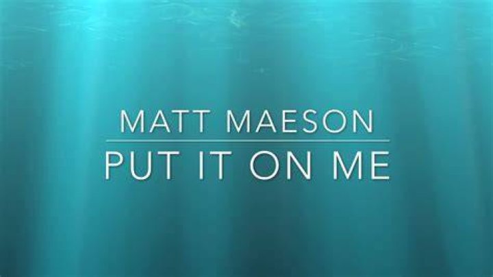 The Hidden Story Behind "Put It On Me" Lyrics By Matt Maeson: Meaning Unveiled