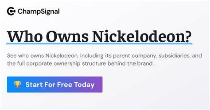 The Parent Company That Owns Nickelodeon