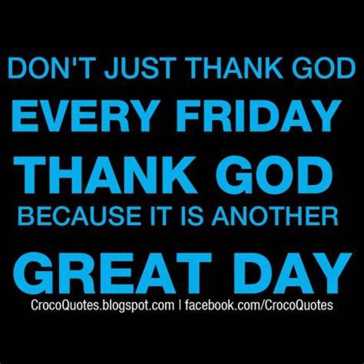 The Ultimate Repository Of Thank God It's Friday Sayings