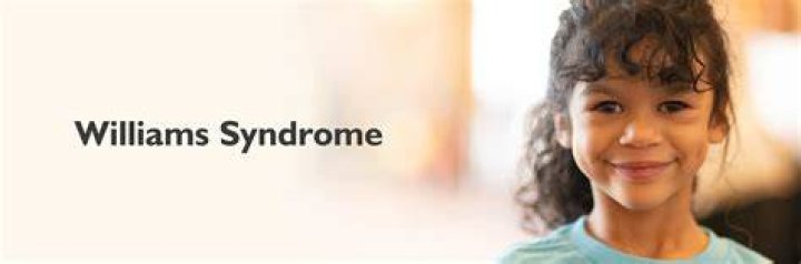 Tips For Treating Williams Syndrome | Comprehensive Guide