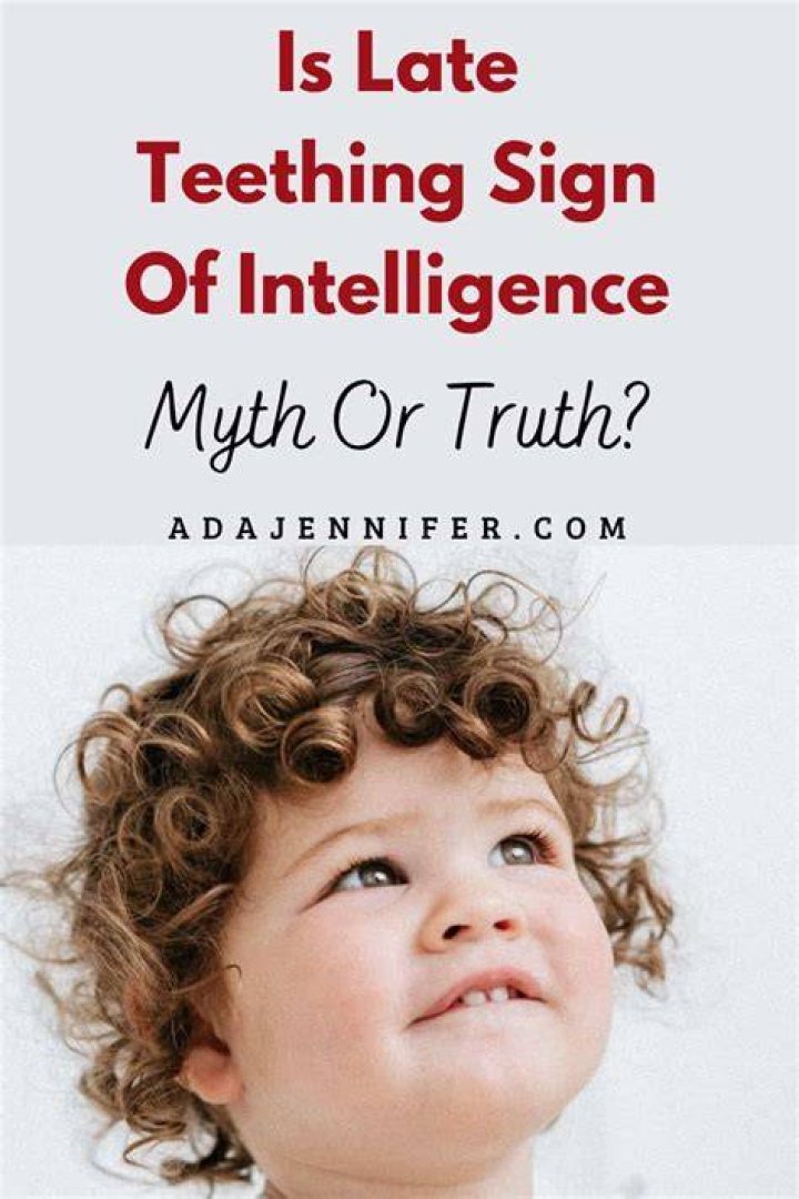 Uncover The Truth: Demystifying Late Teething And Intelligence