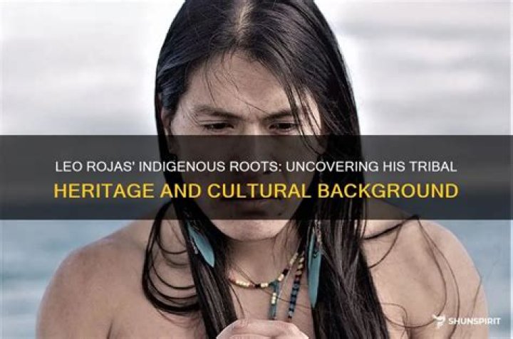 Uncovering His Roots And Cultural Heritage