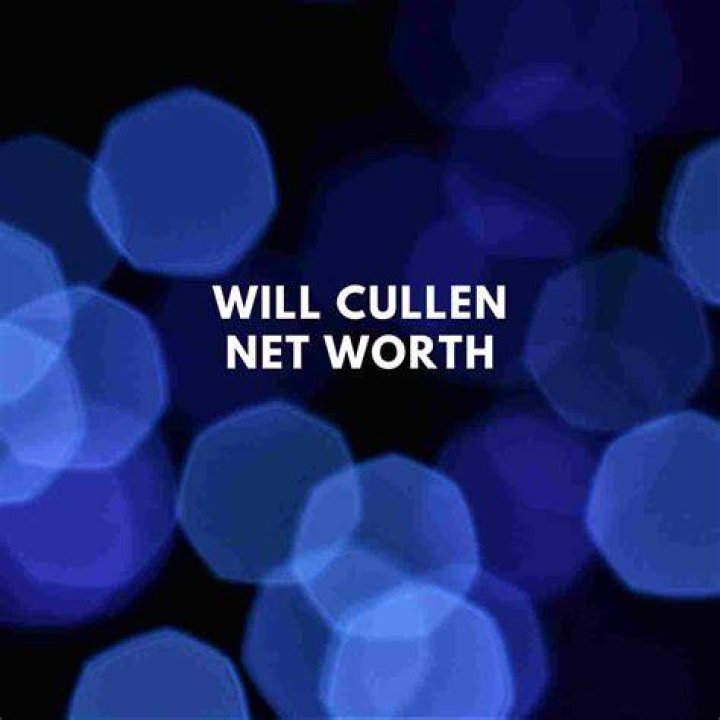 Uncovering The Net Worth Of Will Cullen