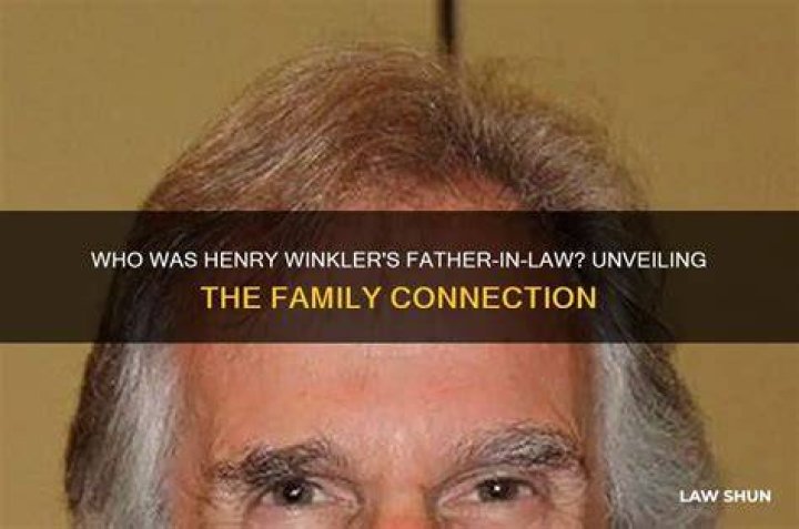 Unveiling Henry Winkler's Father-in-Law: Surprising Revelations