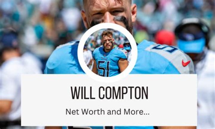 Will Compton Net Worth: A Comprehensive Breakdown